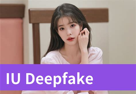 iu deepfakes|Becoming Proficient in the Craft of IU Deepfake Production.